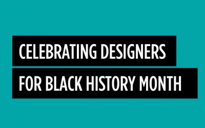 Celebrating Designers in Honor of Black History Month