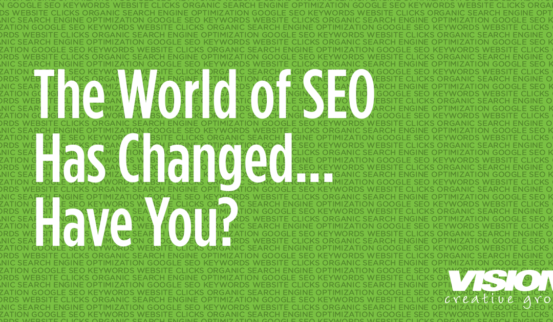 The World of SEO Has Changed… Have You?