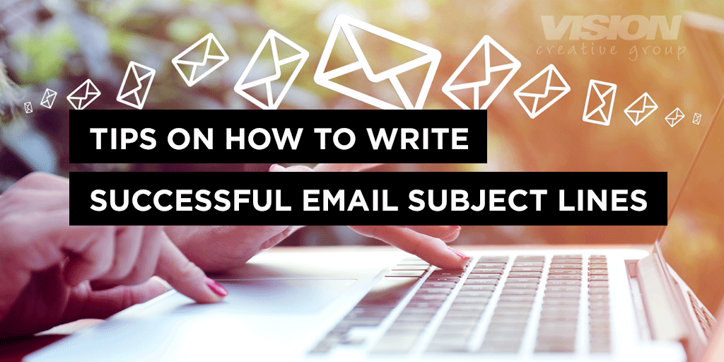 Tips on How to Write Successful Email Subject Lines to Improve Your Open Rates