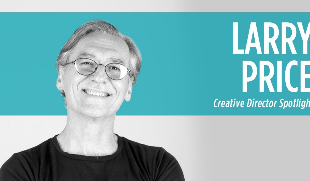 Creative Director Spotlight Series: Larry Price